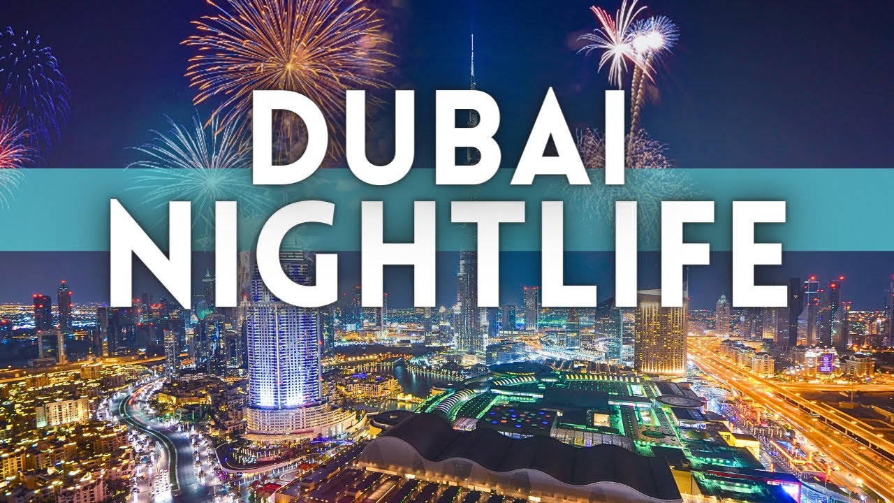 Best Dubai Nightlife Travel Guide 2023 Dreamtourworld